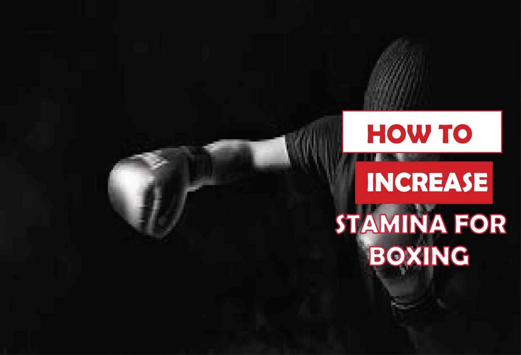 How to Increase Stamina for Boxing? 10 Ways
