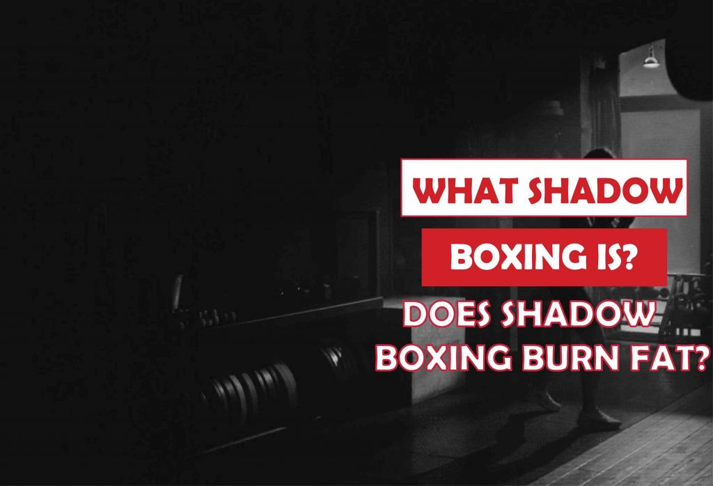 What is Shadowbox? Does Shadow Boxing Burn Fat
