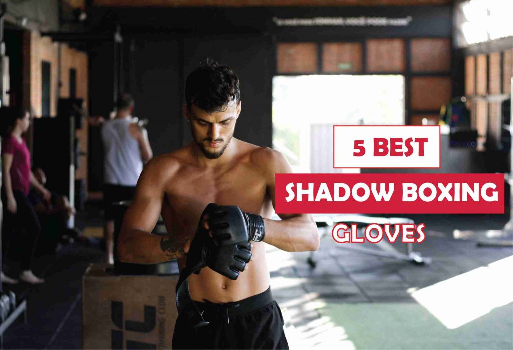 5 Best Shadow Boxing Gloves-Highly Protective