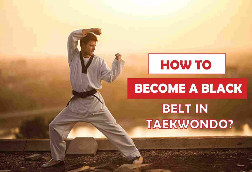 How to Become a Black Belt in Taekwondo - 9 Tips