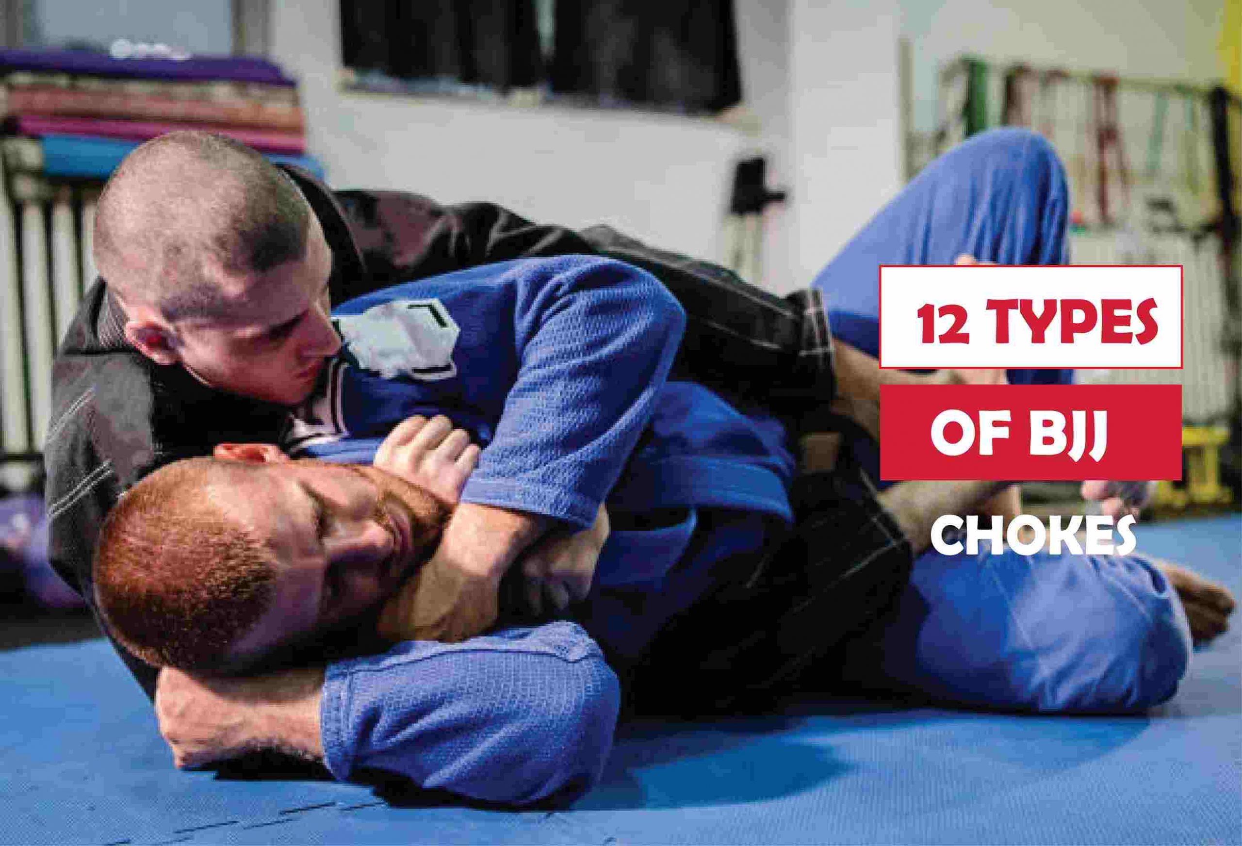 12 Types of BJJ Chokes-Beat Opponents In A Wink