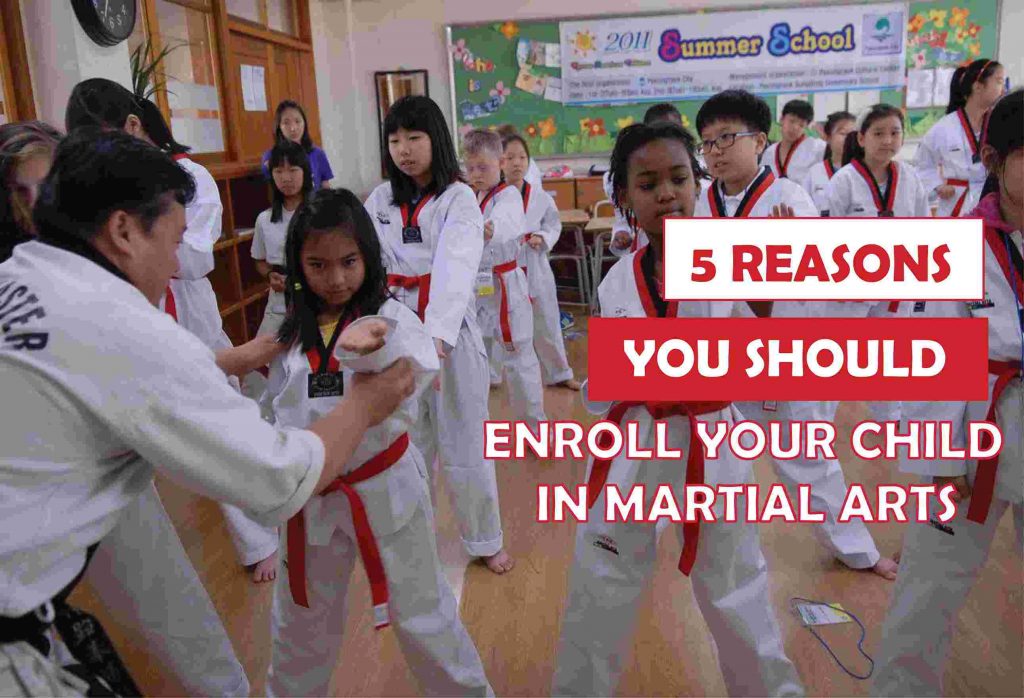 5 Reasons You Should Enroll Your Child In Martial Arts