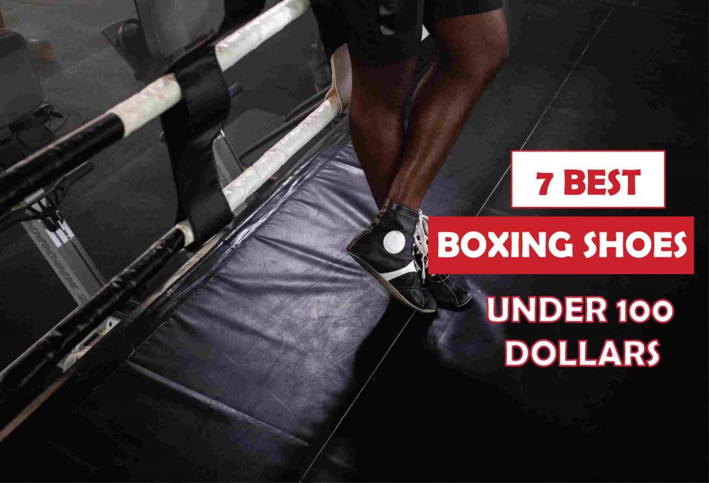 Top 7 Best Boxing Shoes Under 100 dollars 2022