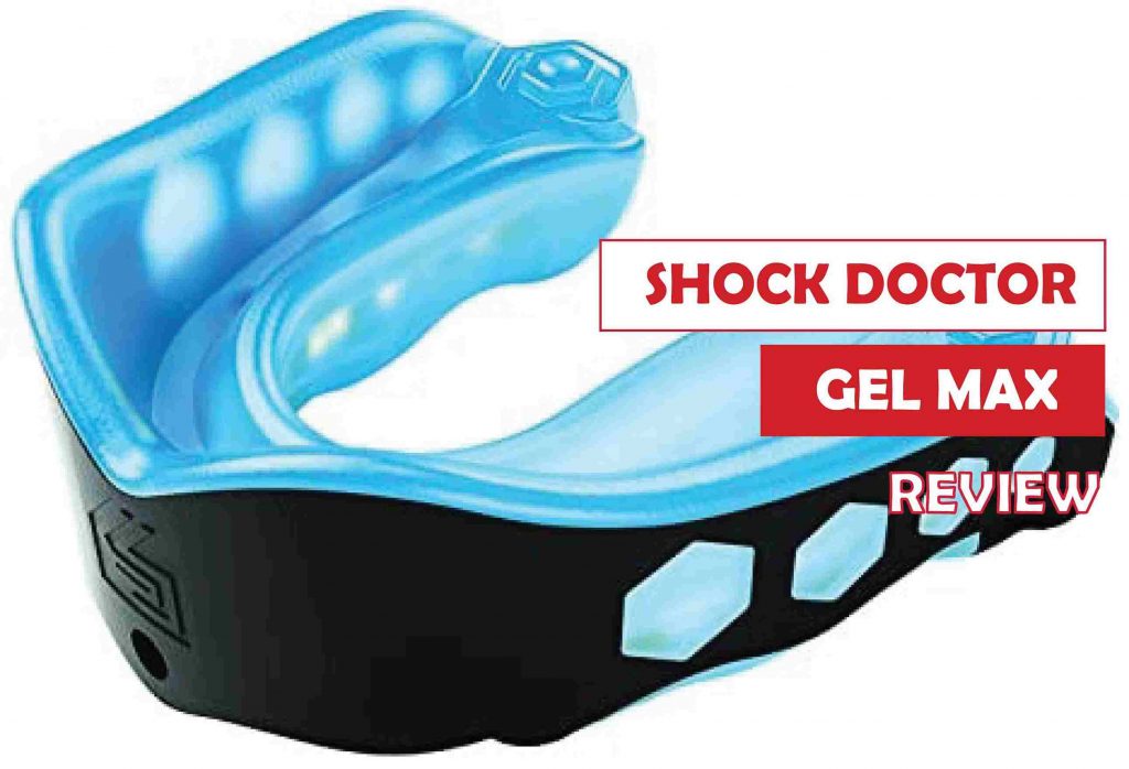 Shock Doctor Gel Max Review in 2023-Protect Your Gums