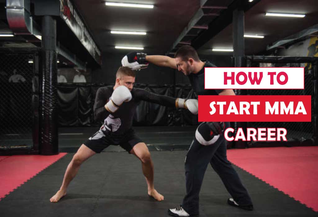 How To Start MMA career in 2023- Transform Your Dreams