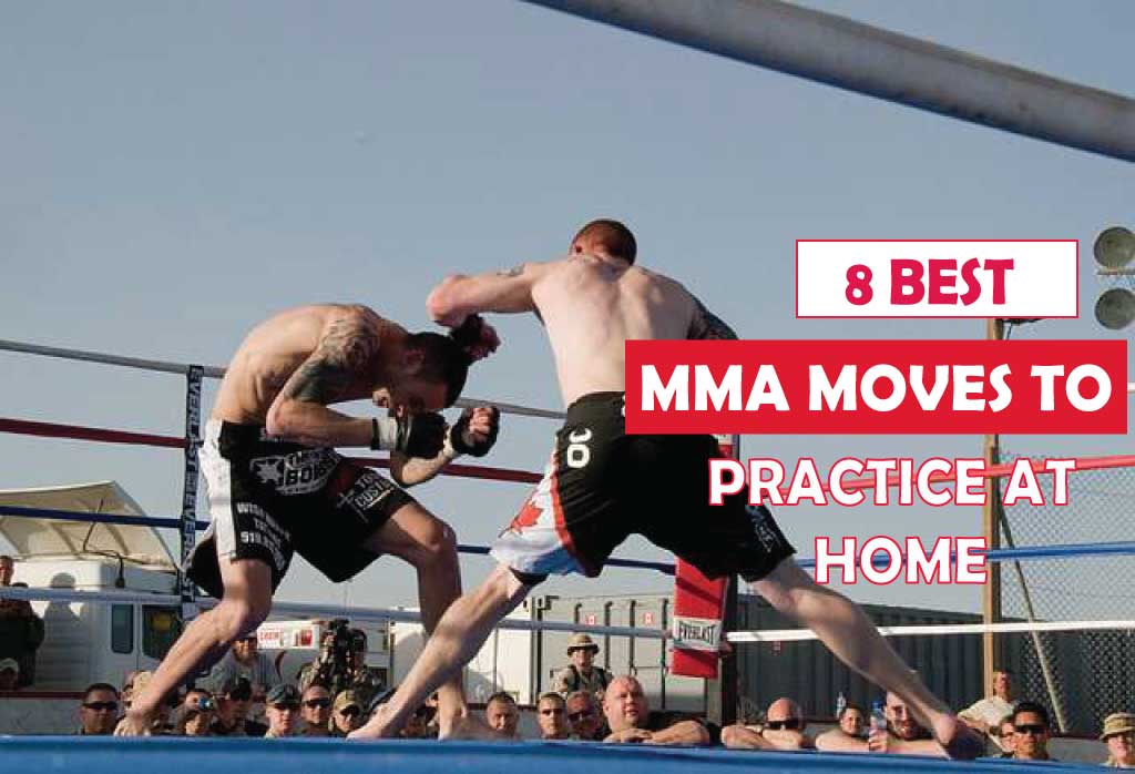 8 Best MMA Moves to Practice at Home