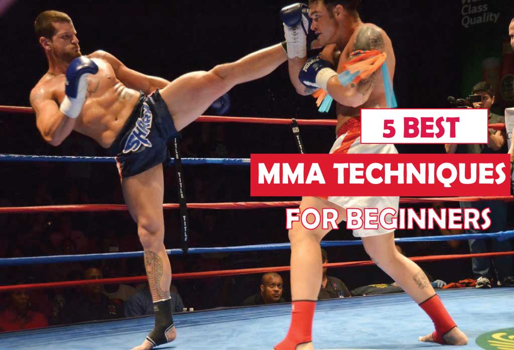 5 Best MMA Techniques for Beginners-Moves You Need to Know in 2022