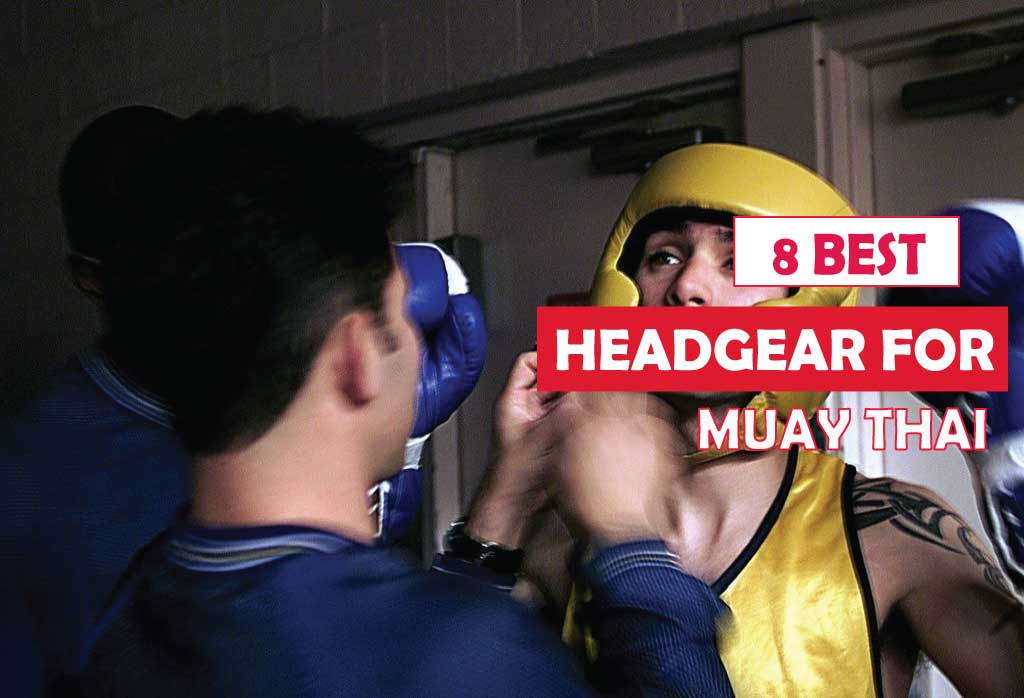 Top 8 Best Headgear for Muay Thai in 2023
