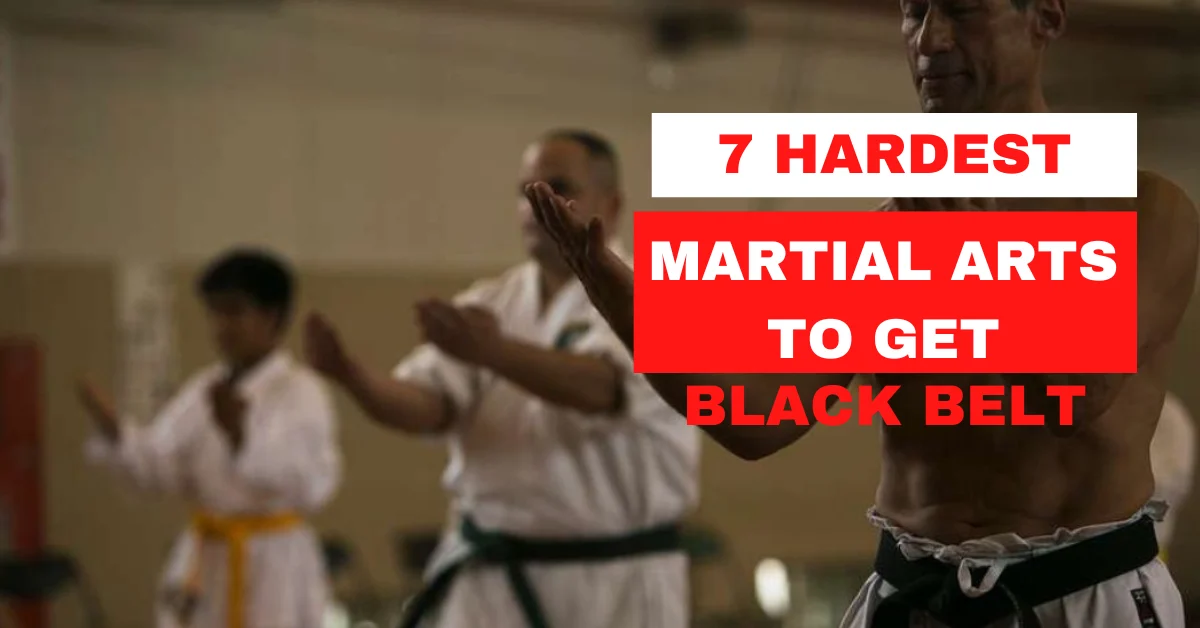 Top 7 Hardest Martial Arts to Get Black Belt